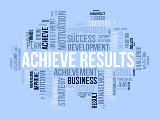 Word cloud background concept for Achieve Results. Marketing growth, financial achievement result of business development. vector illustration.