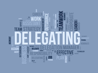 Word cloud background concept for Delegating. Business responsibility, career management assign of strategic leadership approach. vector illustration.