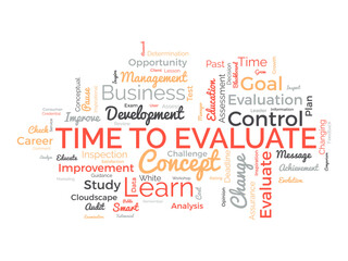 Word cloud background concept for time to evaluate. career development study evaluation assess for opportunity satisfaction. vector illustration.