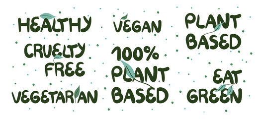 Set of plant based food lettering. Green leaves and handwritten phrases. Vegan, vegetarian, eat green, cruelty free, sustainable meal concept. Doodle vector illustration