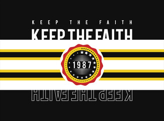 Keep the faith t-shirt printing and graphic print design for various jobs