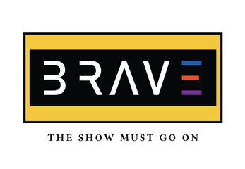 Brave slogan t-shirt printing and graphic print design for various jobs