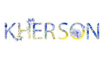 Watercolour drawing of `Kherson` lettering decorated with  blue and yellow colors, flowers.