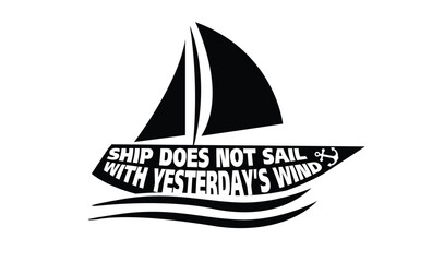 nautical motivational quote sailboat silhouette