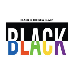 New black slogan, textile printing drawing, t-shirt graphic design
