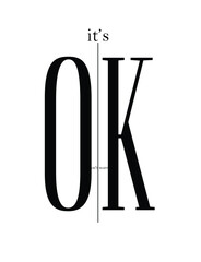 it's okay don't worry slogan.  for T-shirt printing design and various jobs.