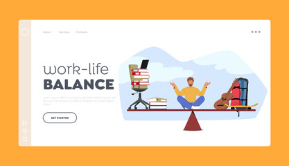 Work-life Balance Landing Page Template. Man Character Meditate On Scales Between Hobby And Career, Vector Illustration