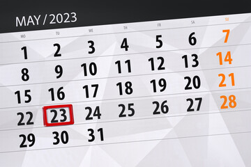 Fototapeta premium Calendar 2023, deadline, day, month, page, organizer, date, May, tuesday, number 23