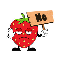 Strawberry character cartoon holding up a wood sign with word NO. Suitable for poster, banner, web, icon, mascot, background