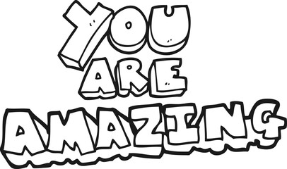 black and white cartoon you are amazing text