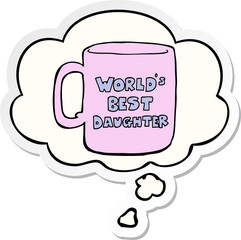 worlds best daughter mug and thought bubble as a printed sticker