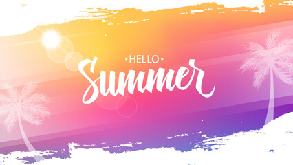 Hello Summer background with hand lettering, summer sun, palm tree and white brush strokes for Summertime graphic design. Vector illustration.