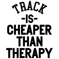 Track Is Cheaper Than Therapy SVG cut file 
