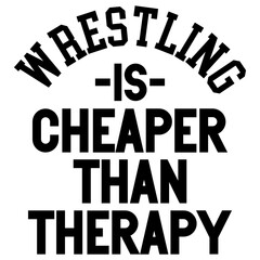 Wrestling Is Cheaper Than Therapy SVG cut file 