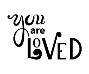 Lettering You Are Loved. Vector Hand Drawn Calligraphy Phrase. Greeting Card Template.