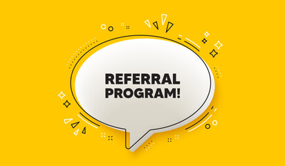 Referral program tag. 3d speech bubble yellow banner. Refer a friend sign. Advertising reference symbol. Referral program chat speech bubble message. Talk box infographics. Vector