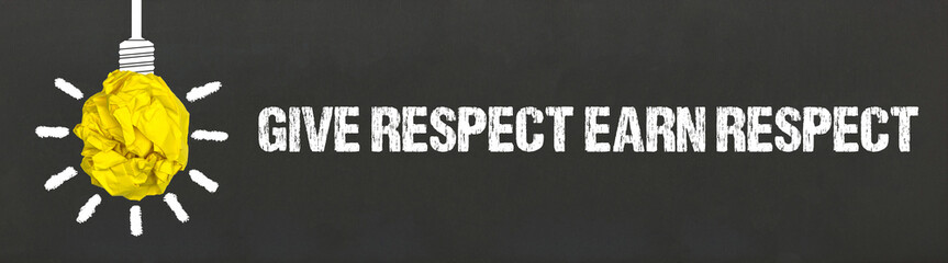 give respect earn respect	