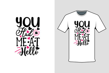 You Had Me At Hello T Shirt Design Template