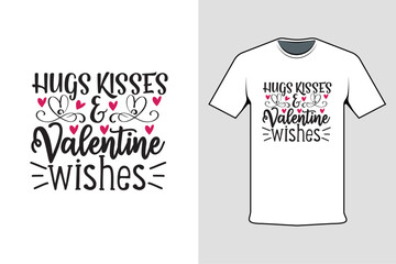 Hugs Kisses & Valentine WIshes T Shirt Design Template