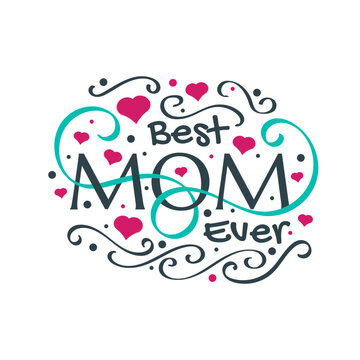 Best Mom Ever Lettering with Heart Symbol and Doodle Illustration. Mothers Day Typography Can be Used for Greeting Card, Poster, Banner, or T Shirt Design