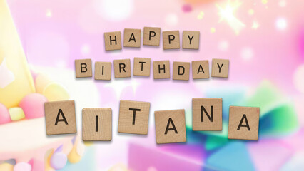 Happy Birthday Aitana card with wooden tiles text. Girls birthday card with colorful background.
