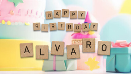 Happy Birthday Alvaro card with wooden tiles text. Boys birthday card with colorful background.