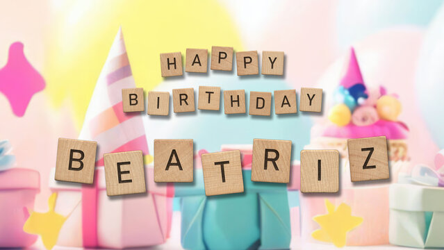 Happy Birthday Beatriz card with wooden tiles text. Girls birthday card with colorful background.
