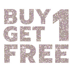Buy 1 Get 1 Free in White glitter on transparent background. Design for decorating, background, wallpaper, illustration.
