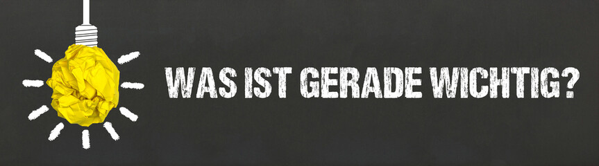 Was ist gerade wichtig?	