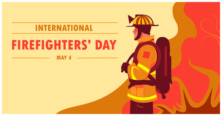 International day of firefighters. vector illustration of a fireman, fire and flame. banner, poster or template for international firefighters day with lettering