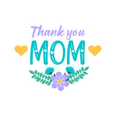 Obraz premium Thank you, Mom- Mother's Day hand lettering vector illustration