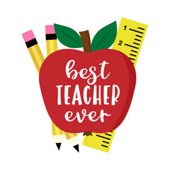 Vector school illustration with red apple, pencil, line and quote Best Teacher Ever. Funny poster, template, gift for graduation. Appreciation, gratitude words, teachers day, graduation greeting card