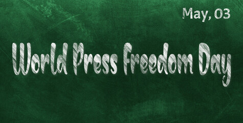 Obraz premium Happy World Press Freedom Day, May 03. Calendar of May Chalk Text Effect, design