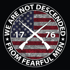 We Are Not Descended from Fearful Men, Conservative Usa Flag T-Shirt Vector, Patriotic Shirt - 1776 shirt,2A, Patriotic Shirts, Descended Shirt, Merica T-shirt