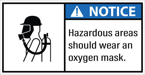 Hazardous areas should wear an oxygen mask.