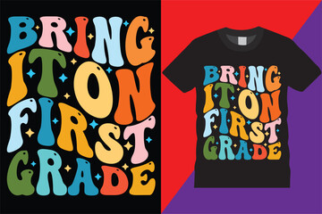 Bring It On first Grade Teachers retro weby T-Shirt Design Vector Modern teachers quotes typography Trendy Cute awesome creative education 1st grade Teacher Tshirt Design For print on demand,Mug,Poste