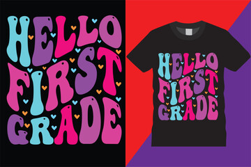 Hello First Grade Teachers retro weby T-Shirt Design Vector Modern teachers quotes typography Trendy Cute awesome creative education 1st grade Teacher Tshirt Design For print on demand,Mug,Poster