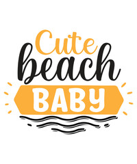 Cute beach baby Shirt print template, typography design for shirt, mug, iron, glass, sticker, hoodie, pillow, phone case, etc, perfect design of mothers day fathers day valentine day