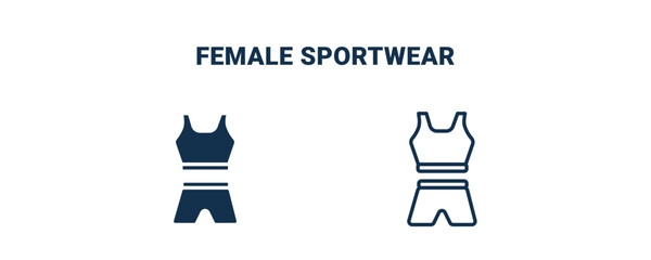 female sportwear icon. Outline and filled female sportwear icon from Fitness and Gym collection. Line and glyph vector isolated on white background. Editable female sportwear symbol.