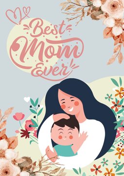Best mom ever. Vector illustration of mom with a baby in her arms, a vase of flowers, a declaration of love to mom and a floral frame for a greeting card, poster or background