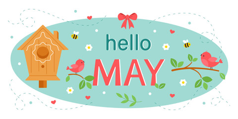 Hello May. Postcard with a house for birds. Cute birds on a branch and bees with flowers. Design for printing a calendar, postcard, banner. Vector