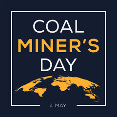 Coal miner’s day, held on 4 May.