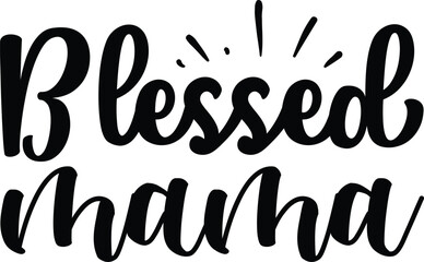 Blessed Mama typography t-shirt and SVG Designs for Clothing and Accessories