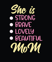 She is strong mom typography t shirt design,mother's day t shirt design