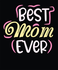 Best mom ever typography t shirt design,mother's day t shirt design