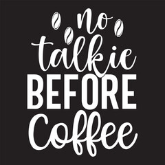 no talkie before coffee svg design