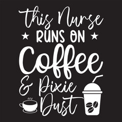 This nurse runs on coffee & pixie dust svg design