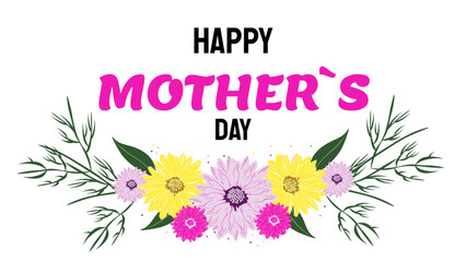 Happy Mother's Day lettering on white. Bright illustration with pink and yellow flowers