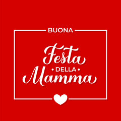 Buona festa della Mamma calligraphy hand lettering on red background. Happy Mothers Day in Italian. Vector template for typography poster, greeting card, banner, invitation, etc