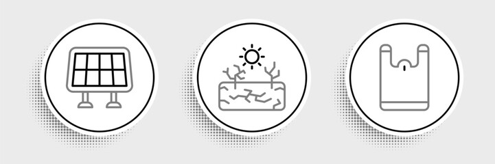 Set line Plastic bag, Solar energy panel and Drought icon. Vector